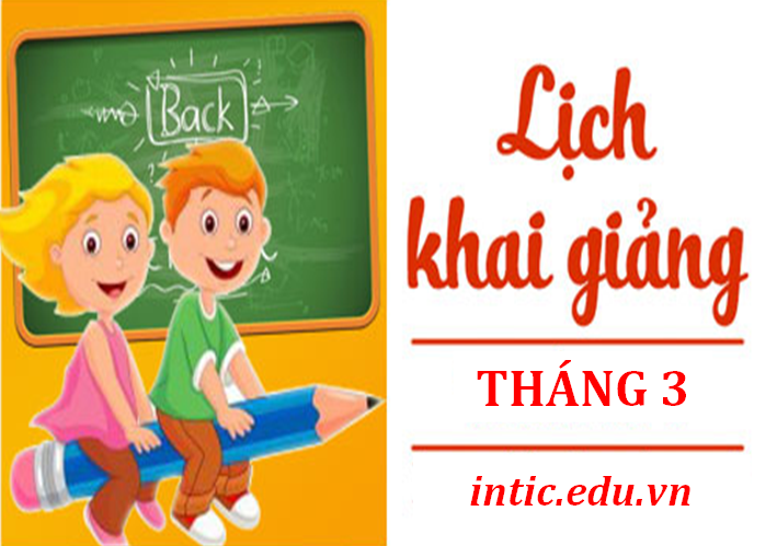 LỊCH KHAI GIẢNG THÁNG 03/2019